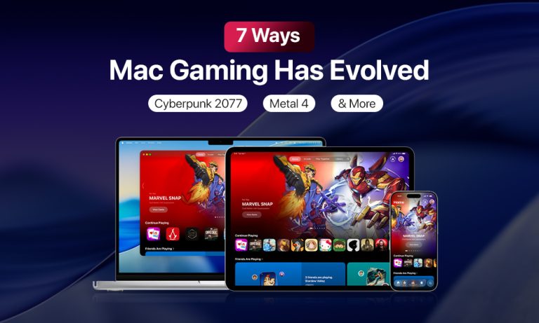 7 Ways Mac Gaming Has Evolved in 2025