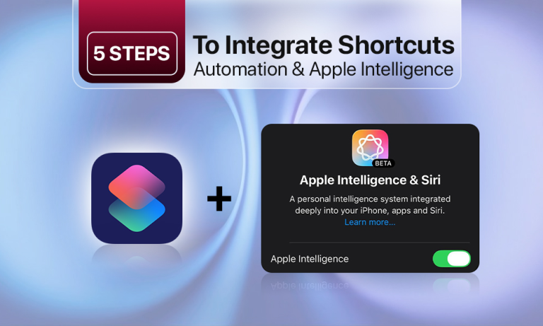 5 Steps to Integrate Shortcuts Automation & Apple Intelligence Steps to Integrate Shortcuts Automation & Apple Intelligence