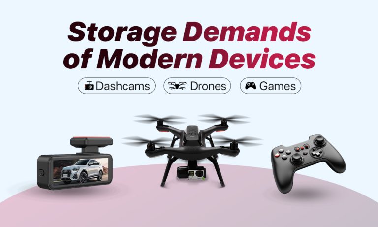 Storage Demands of Modern Devices: Dashcams, Drones and Games torage Demands of Modern Devices: Dashcams, Drones and Games
