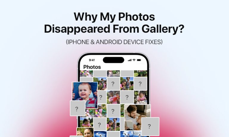 Why My Photos Disappeared From Gallery (iPhone and Android Device Fixes) Why My Photos Disappeared From Gallery