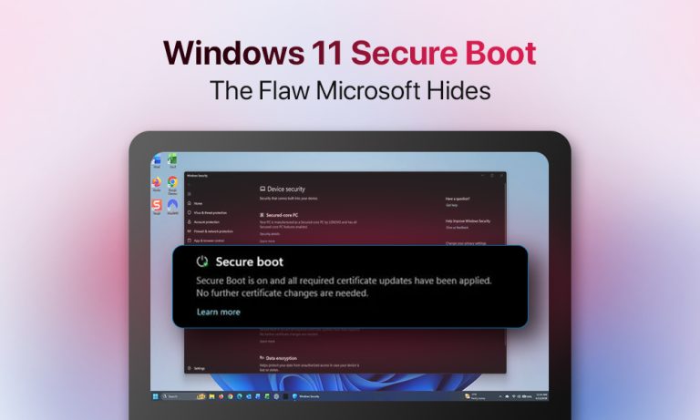 Windows 11 Secure Boot: The Flaw Microsoft Hides Windows 11 Secure Boot: The Flaw Microsoft Hides