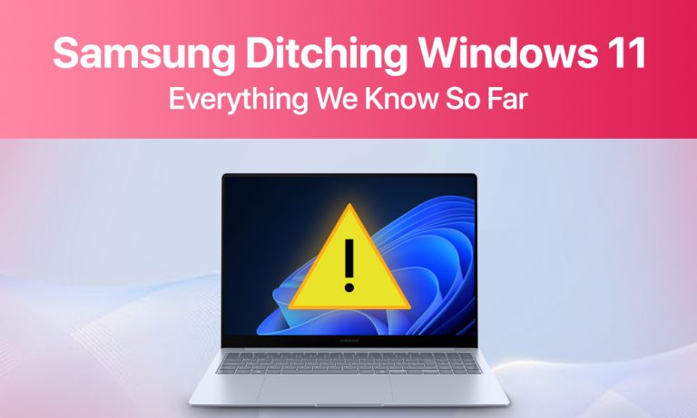 Samsung Ditching Windows 11: Everything We Know So Far Samsung Ditching Windows 11